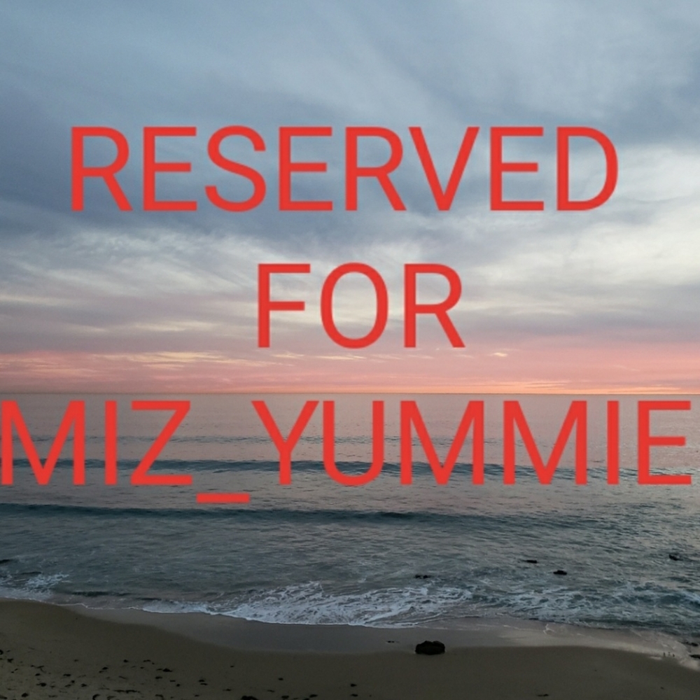 RESERVED  FOR MIZ_YUMMIE